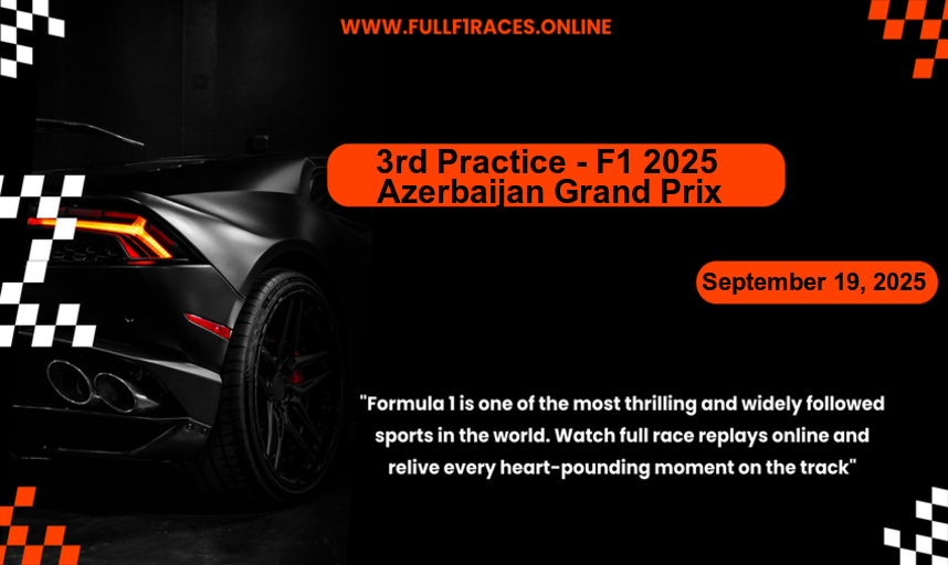 3rd Practice - F1 2025 - Azerbaijan Grand Prix - September 19, 2025
